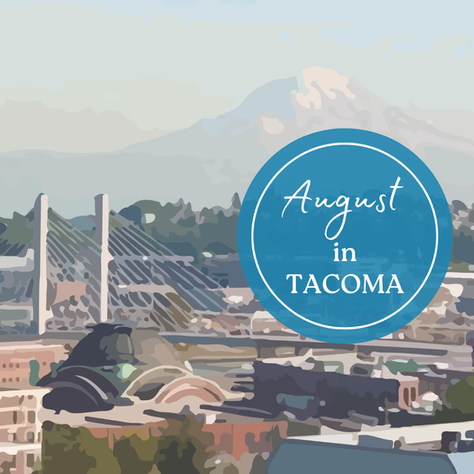 Stylized Tacoma skyline and bridge with a blue circle reading August in TACOMA over a calm cityscape.