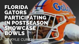 Florida Gators Participating In Postseason Showcase Bowls