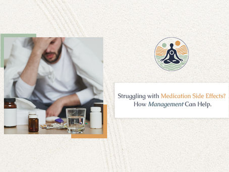 Struggling with Medication Side Effects? How Management Can Help