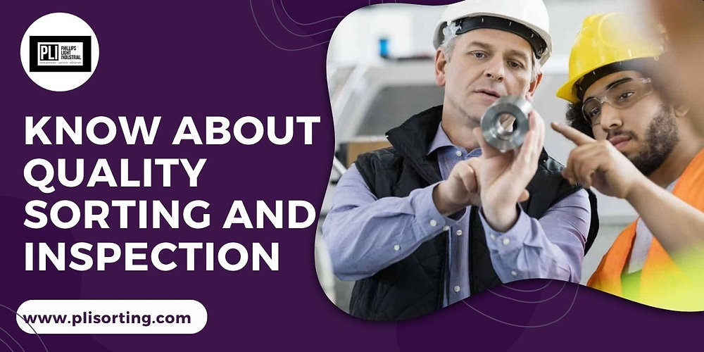 All You Need To Know About Quality Sorting And Inspection
