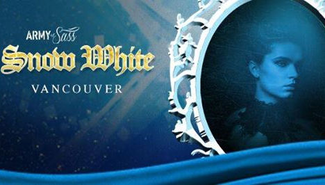 Army of Sass Vancouver presents: SNOW WHITE - March 30 – April 1