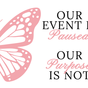 Our Event is Paused, Our Purpose is Not.