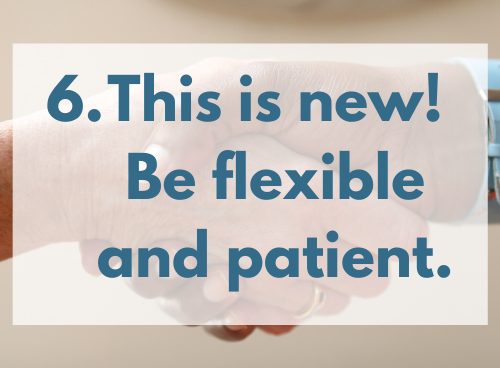 Virtual PT may be new for you! Photo shows joined hands shaking. Words in dark blue superimposed over the image read "6. This is new! Be flexible and patient."