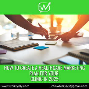 How to Create a Healthcare Marketing Plan for Your Clinic in 2025