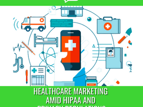 Healthcare Marketing Amid HIPAA and Privacy Regulations