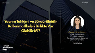 Yatırım Tahkimi ve Sürdürülebilir Kalkınma İlkeleri Birlikte Var Olabilir Mi?