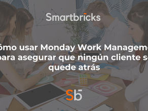 Cómo usar Monday Work Management para asegurar que ningún cliente se quede atrás