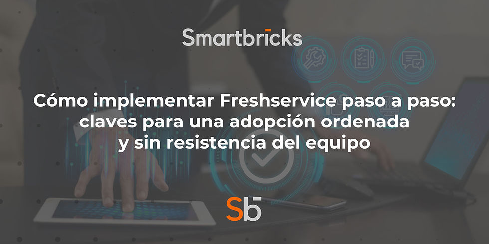 Cómo implementar Freshservice paso a paso: claves para una adopción ordenada y sin resistencia del equipo