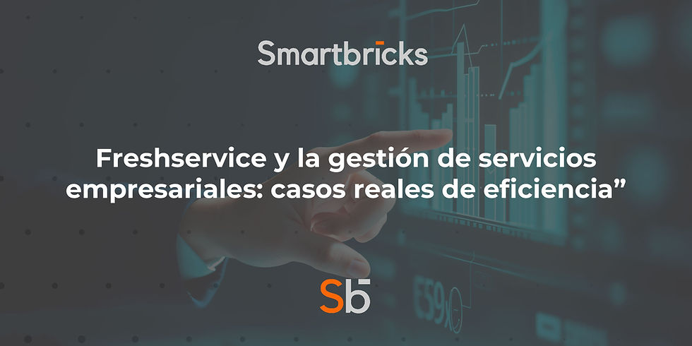 Freshservice y la gestión de servicios empresariales: casos reales de eficiencia