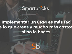 Implementar un CRM es más fácil de lo que crees y mucho más costoso si no lo haces.