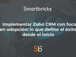 Implementar Zoho CRM con foco en adopción: lo que define el éxito desde el inicio