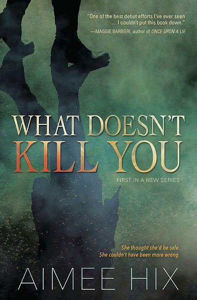 cover for the mystery novel, What Doesn't Kill You