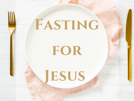 Fasting For Jesus