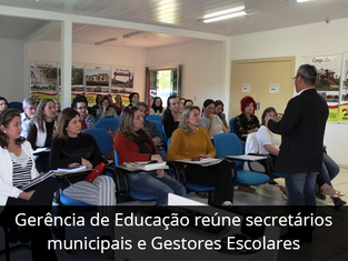 Gerência de Educação reúne secretários municipais e Gestores Escolares de toda a região