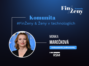 Technologiemi žiju. Setkávání s ostatními finženami podporuje a inspiruje, říká ambasadorka podkomunity #FinŽeny & Ženy v technologiích Monika Marečková