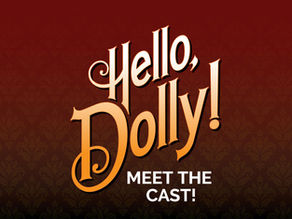 HELLO, DOLLY! CAST ANNOUNCED!