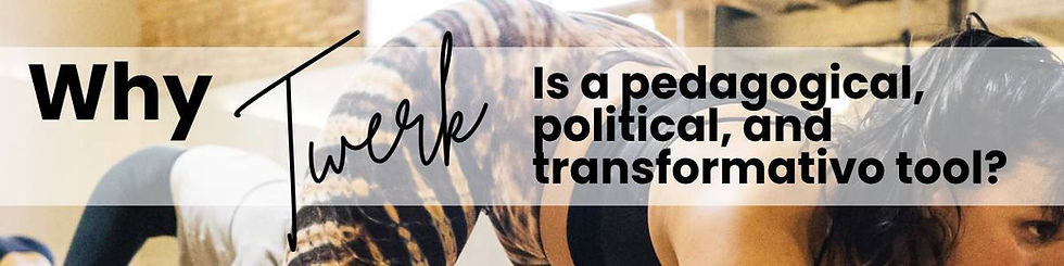 Why Twerk Is a Pedagogical, Political, and Transformative Tool