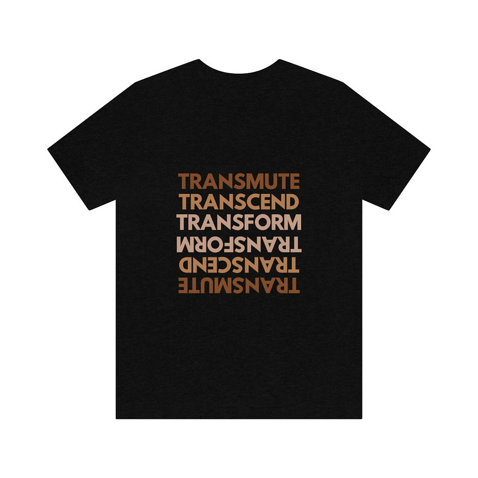 Thumbnail: TRANSMUTE TRANSCEND TRANSFORM Unisex Tee