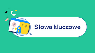 Jak znaleźć słowa kluczowe, które wypromują Twoje strony