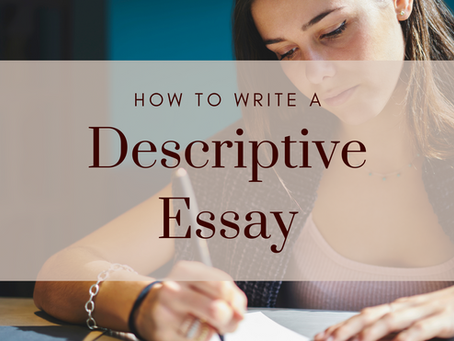 A DESCRIPTIVE ESSAY: WHAT IS IT?