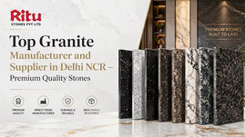 Top Granite Manufacturer and Supplier in Delhi NCR – Premium Quality Stones