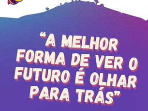 A melhor forma de ver o futuro é olhar para trás.