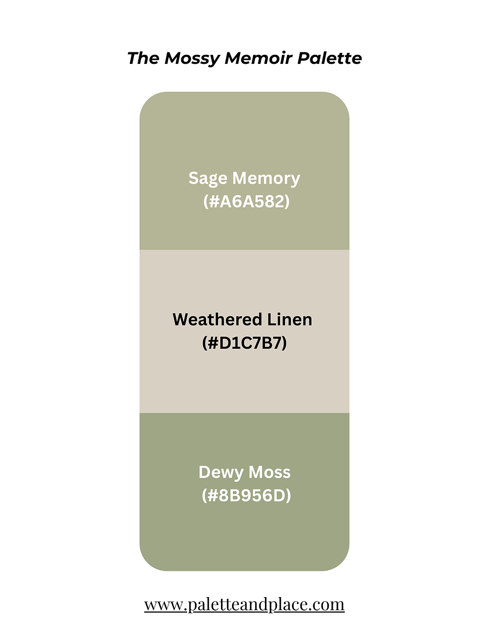 An Image of the Mossy Memoir Palette with the following colors: Sage Memory (#A6A582)
Weathered Linen (#D1C7B7)
Dewy Moss (#8B956D)