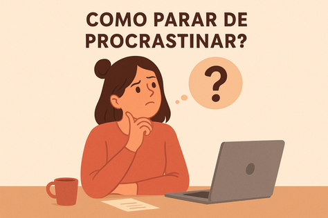 Como parar de procrastinar?