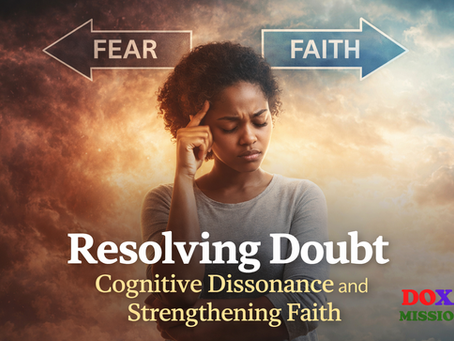 A contemplative woman with closed eyes is choosing between "Fear" and "Faith" arrows. Text: Resolving Doubt, Cognitive Dissonance, DOXA Missions.