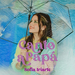 “Canto a Papá” el nuevo sencillo de la joven promesa Sofía Iriarte