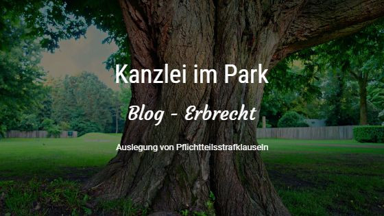 Erbrecht - Pflichtteilsstrafklausel