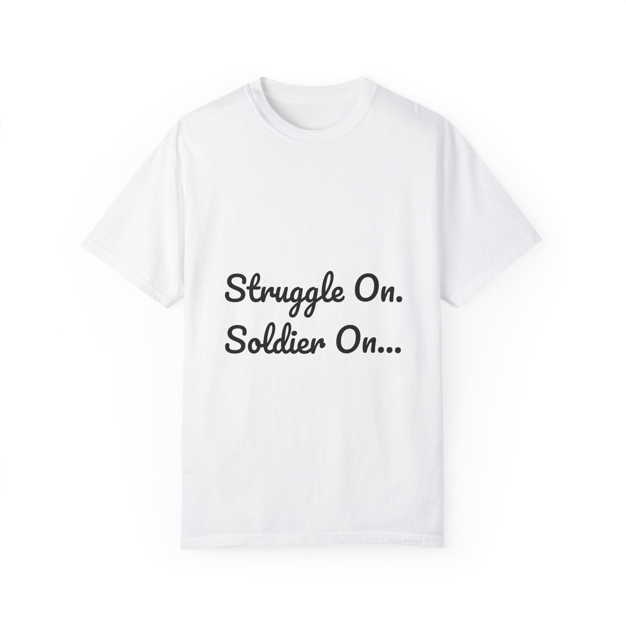 Motivational Urban Graphic T-Shirt - "Struggle On, Soldier On"