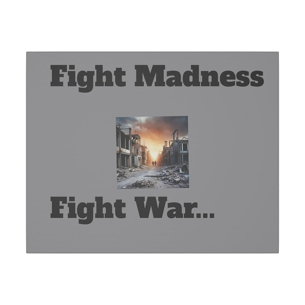Thumbnail: ("Fight Madness Fight War") Matte Canvas
