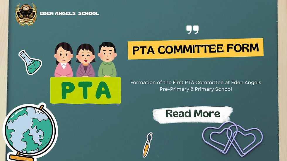 Formation of the First PTA Committee at Eden Angels Pre-Primary & Primary School