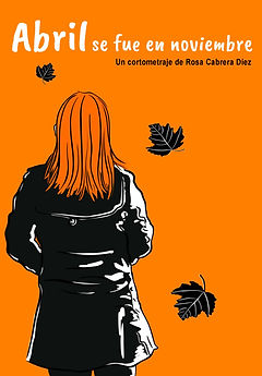 Abril se fue en Noviembre (dir. Rosa Cabrera Díez)
