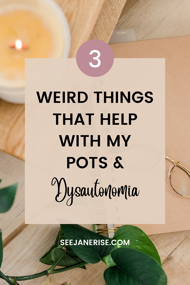 Odd Things That Help My Dysautonomia Pots Symptoms Odd Things That Help My Dysautonomia Pots Symptoms
