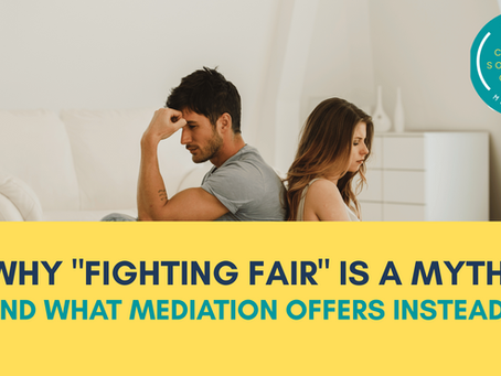 Why "Fighting Fair" Is a Myth (And What Mediation Offers Instead)