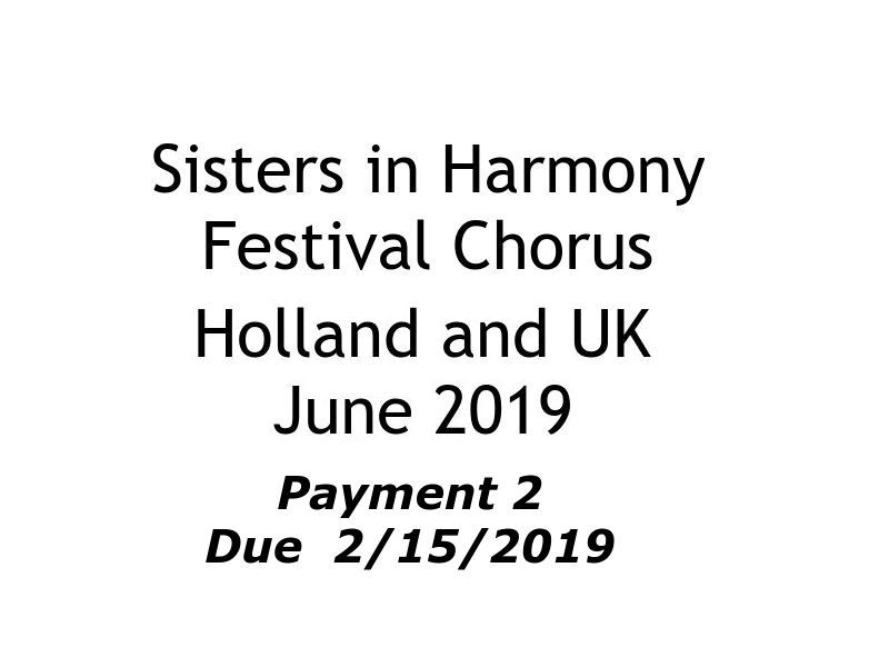 SIH Festival Chorus Tour Payment 2 Due 2/15/2019 $510 + $16 Transaction Fee