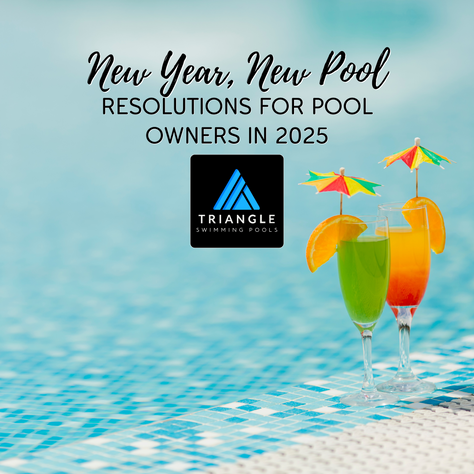 New Year, New Pool! Top 5 Resolutions for Pool Owners in 2025