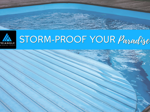 Storm-Proof Your Paradise: How to Protect Your Pool During Summer Storms