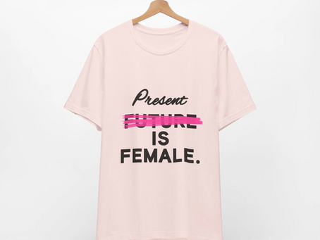 The Empty Promise of “The Future is Female” – A Call for the Present
