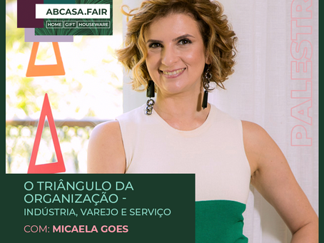 Micaela Góes vai ministrar palestra sobre organização profissional na sexta edição da ABCasa Fair