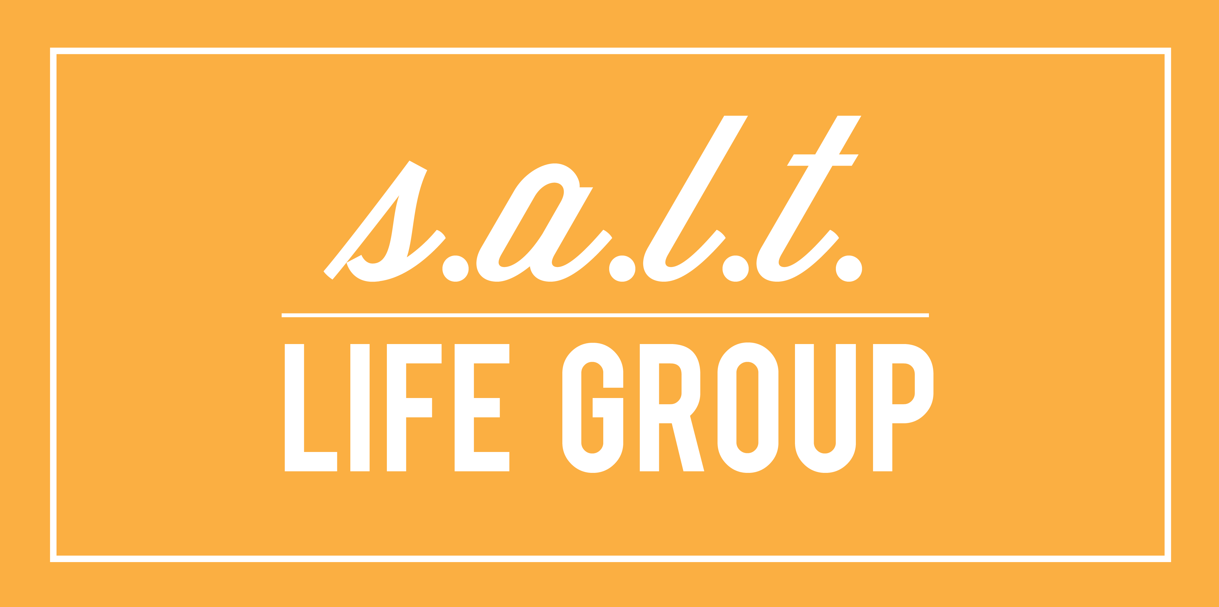 S.A.L.T. Life Group