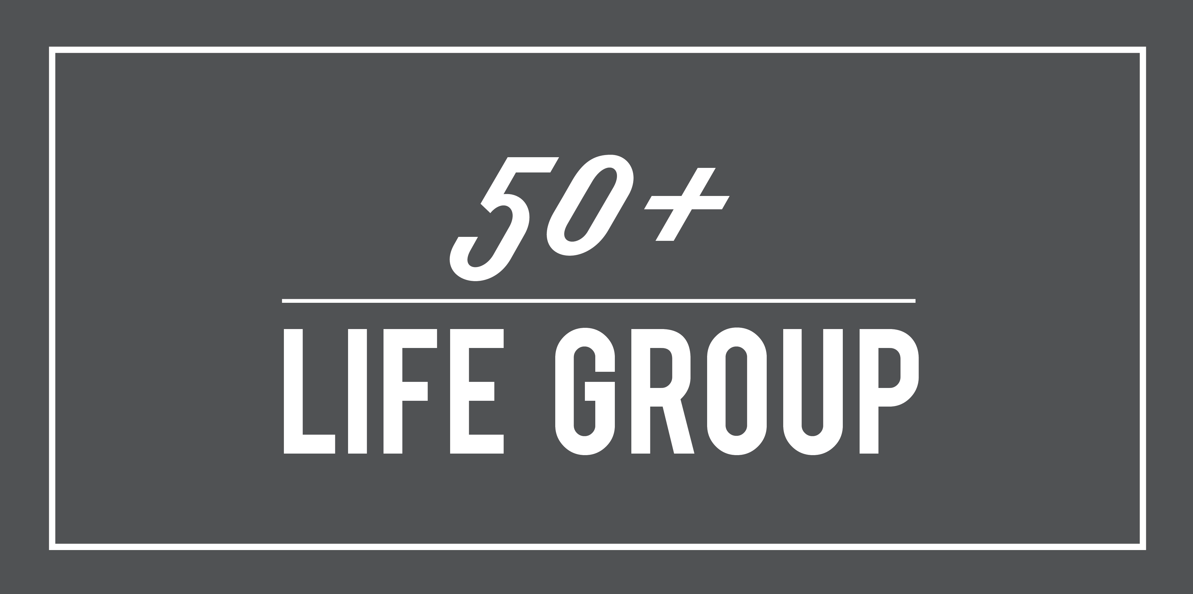 50+ Life Group