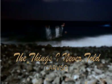 CARVSO Presenta: The Things I Never Told