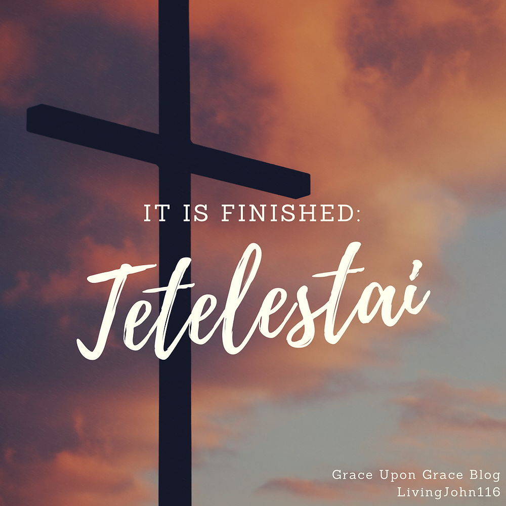 It Is Finished Tetelestai it-is-finished-tetelestai