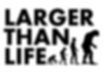 Larger than life