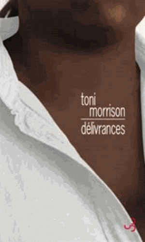 Toni Morrison, Délivrances
