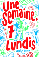 Une semaine 7 lundis Jessica Brody Gallimard