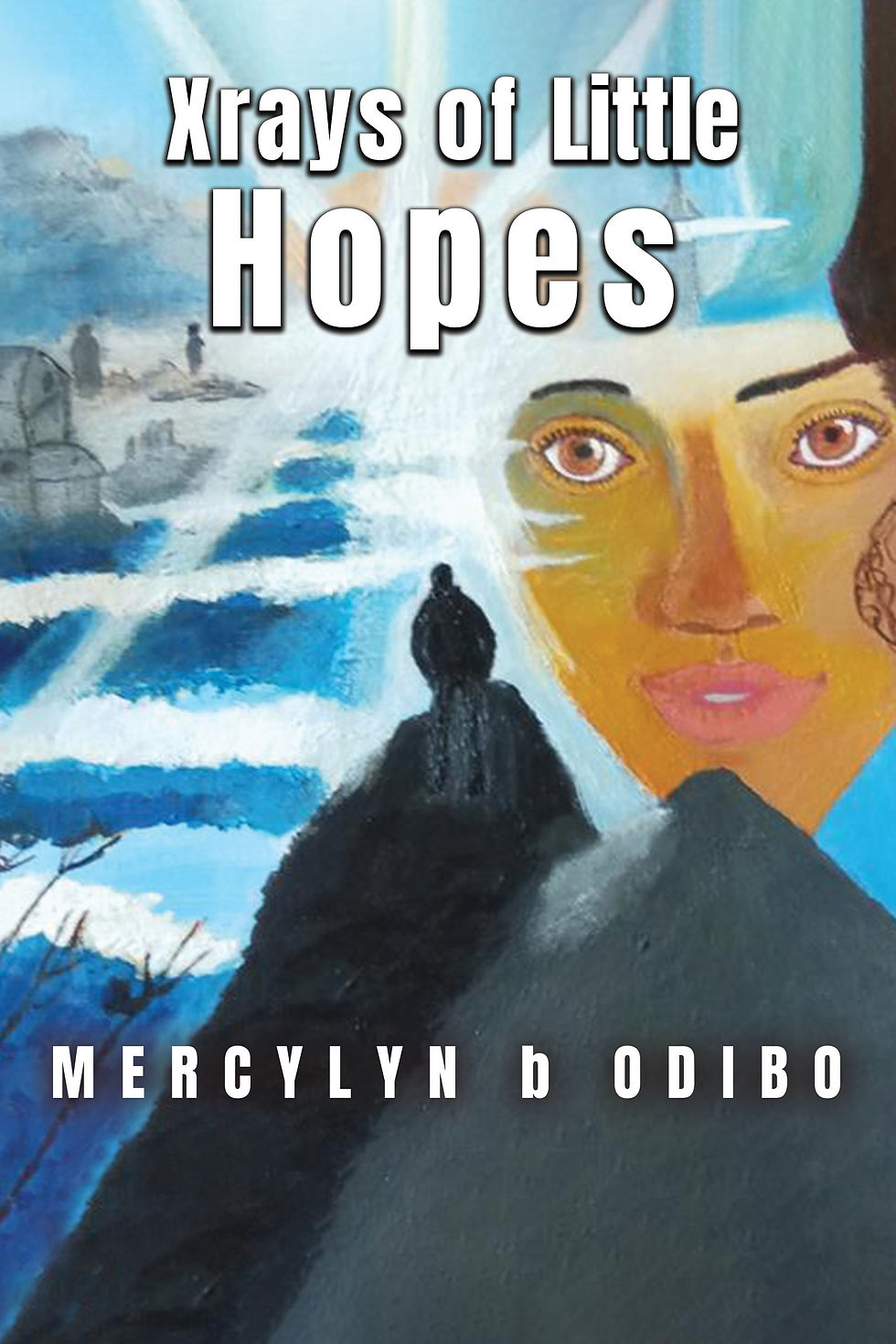 Cover of Xrays of Little Hopes by Mercylyn B. Odibo